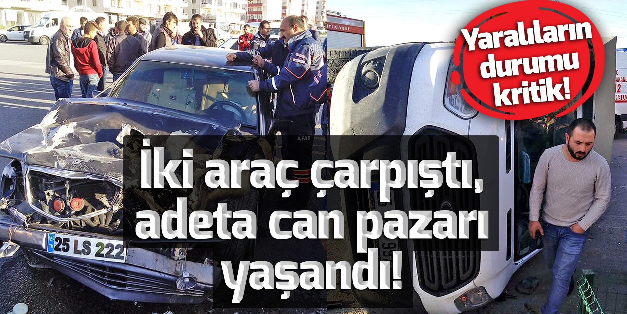 İKİ ARAÇ ÇARPIŞTI, CAN PAZARI YAŞANDI!