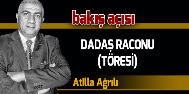 DADAŞ RACONU (TÖRESİ)