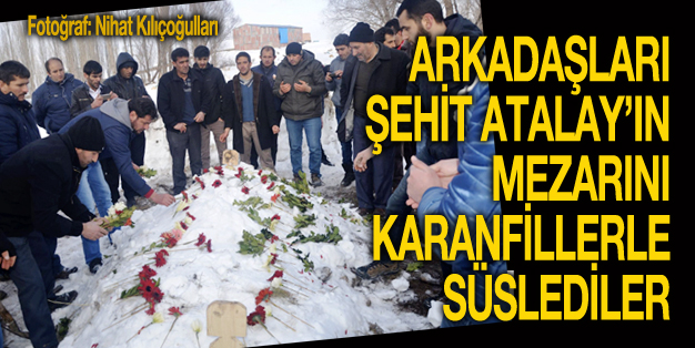 ŞEHİDİN MEZARINA KARDAN YORGAN YAPTILAR