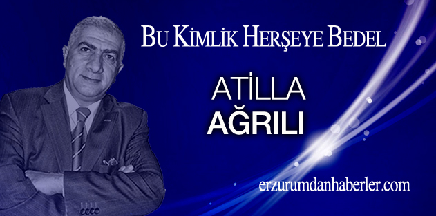 ERZURUM KİMLİĞİ HERŞEYE BEDEL!