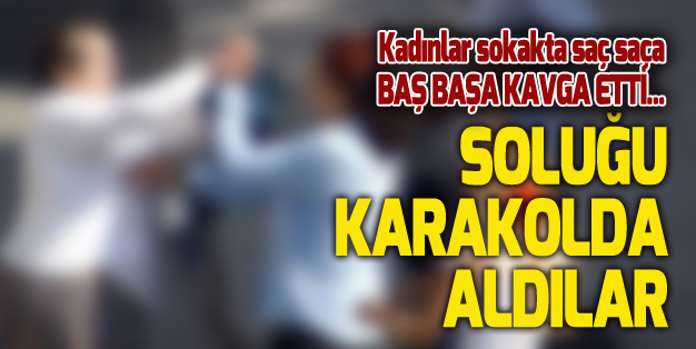 SAÇ SAÇA, BAŞ BAŞA GİRDİLER