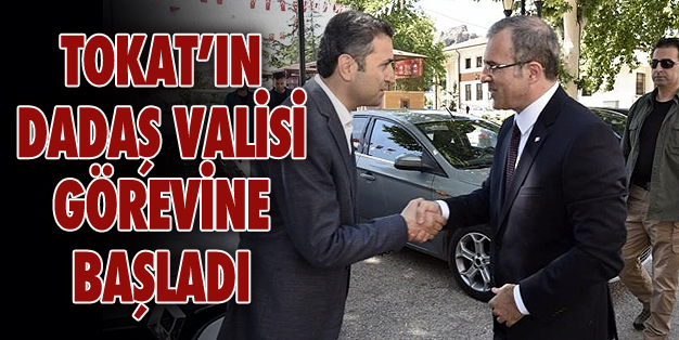 TOKAT VALİSİ’NDEN DADAŞ’A YAKIŞIR MESAJLAR…