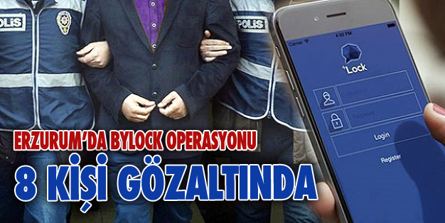 8 BYLOCK KULLANICISI GÖZALTINA ALINDI