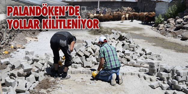 PALANDÖKEN, YOLLARI KİLİTLİYOR