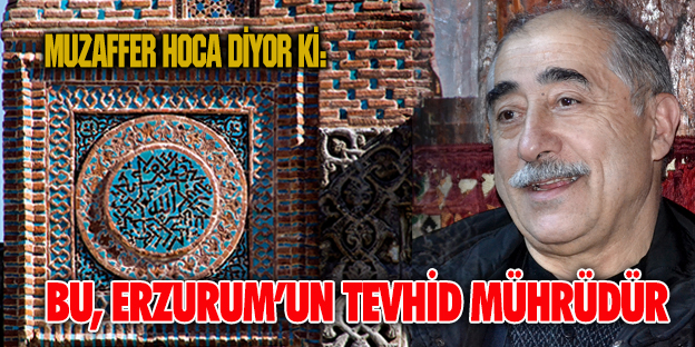 ERZURUM’A VURULAN ‘TEVHİD’ MÜHRÜ
