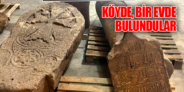 KÖY EVİNDE ELE GEÇİRİLDİ, MÜZE’YE TESLİM EDİLDİ