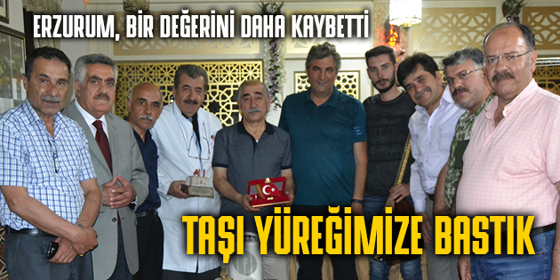 ERZURUM, BİR DEĞERİNİ DAHA YİTİRDİ (Tıkla-İzle)
