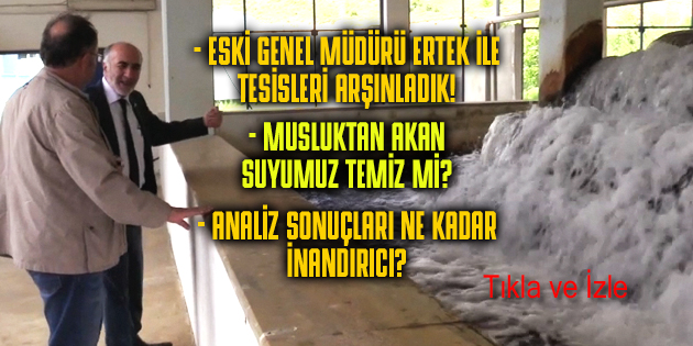 MUSLUKTAN AKAN SUYUMUZ TEMİZ Mİ?