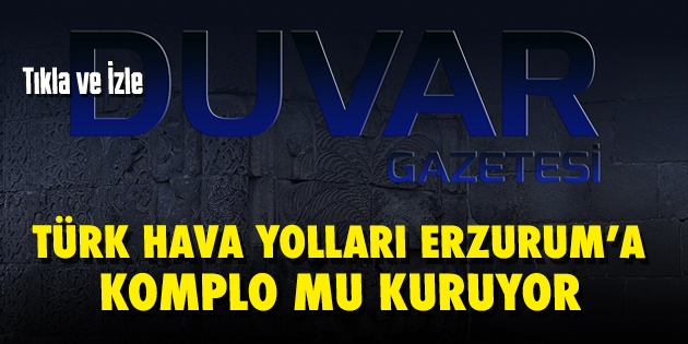 THY ERZURUM’A KOMPLO MU KURUYOR (Tıkla – İzle)