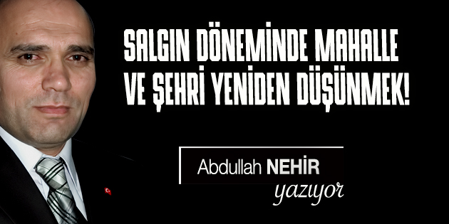 MAHALLE VE ŞEHRİ YENİDEN DÜŞÜNMEK