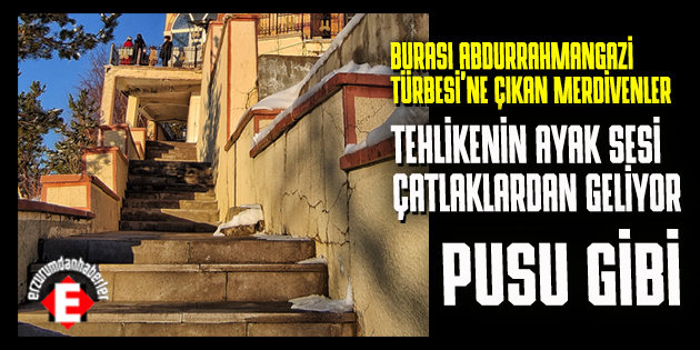 TÜRBE’DE PUSUYA YATMIŞ ÇATLAKLAR