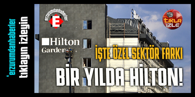 HİLTON TABELASINI DA ASTI