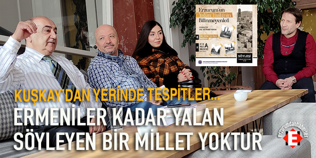 ERZURUM’UN YAKIN TARİHİNİ ANLATTI