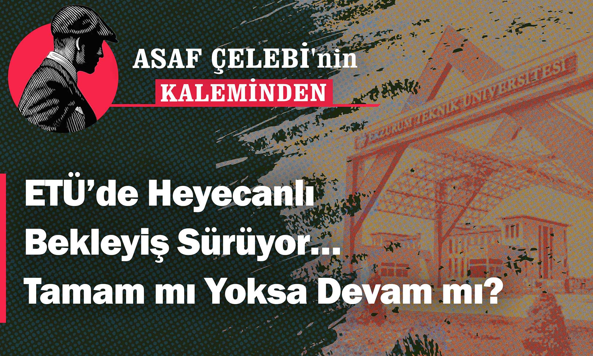 ETÜ’DE HEYECANLI BEKLEYİŞ!