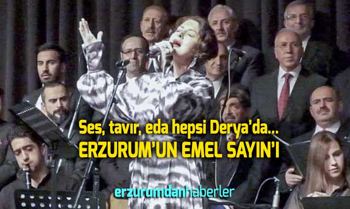 TAVRI SESİ EDASI İLE O ERZURUM’UN DERYA’SI