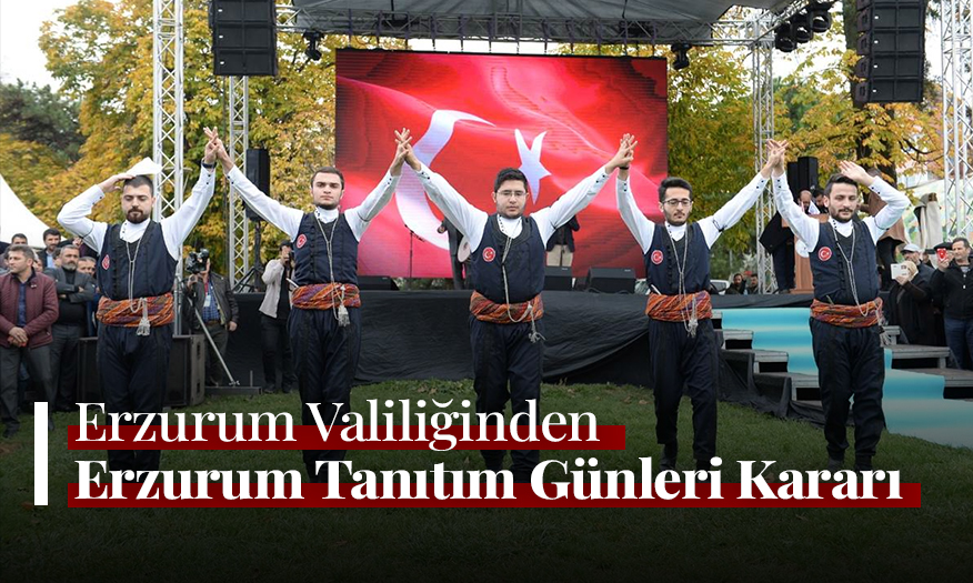 Erzurum Tanıtım Günleri’ne Yeni Düzenleme: İl Dışı Etkinlikler Sınırlandırıldı