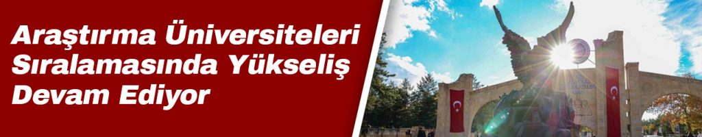 Atatürk Üniversitesi Bir Basamak Daha Yükselerek 16. Sıraya Yerleşti